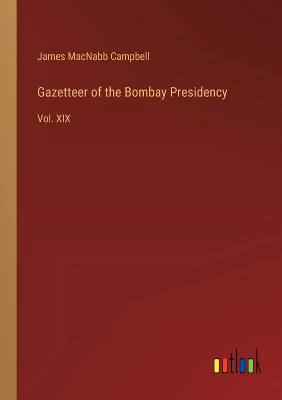 Gazetteer of the Bombay Presidency: Vol. XIX
