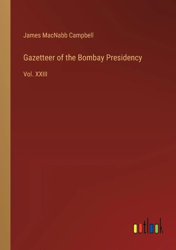 Gazetteer of the Bombay Presidency: Vol. XXIII