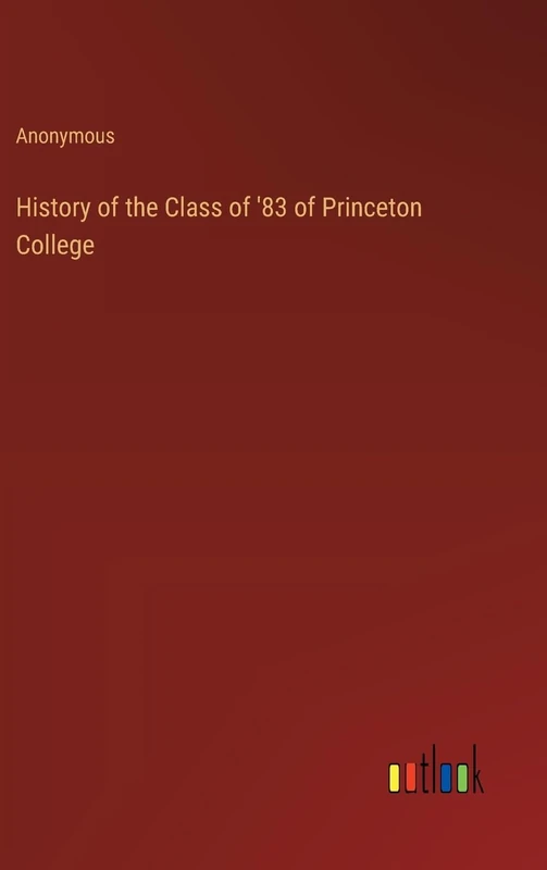 History of the Class of '83 of Princeton College