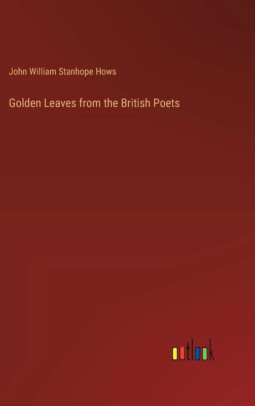 Golden Leaves from the British Poets
