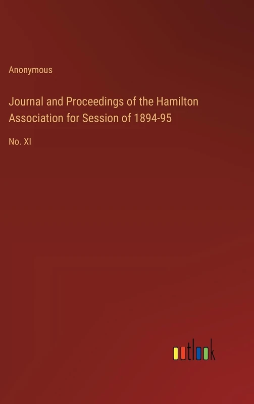 Journal and Proceedings of the Hamilton Association for Session of 1894-95: No. XI
