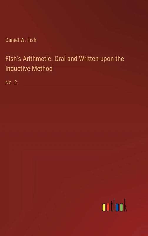 Fish's Arithmetic. Oral and Written upon the Inductive Method: No. 2 - Image 1