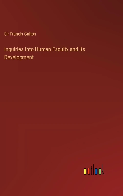 Inquiries Into Human Faculty and Its Development