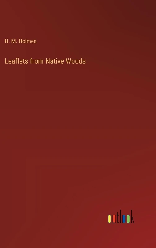 Leaflets from Native Woods