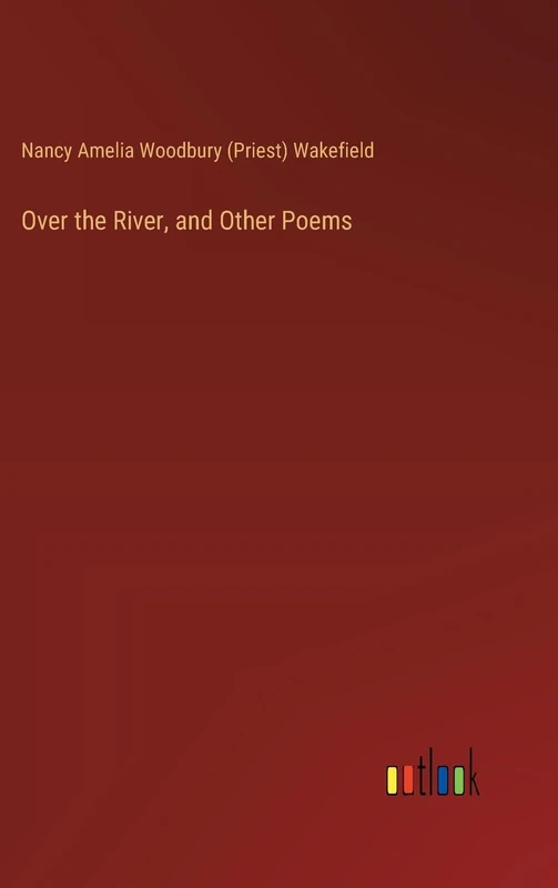 Over the River, and Other Poems