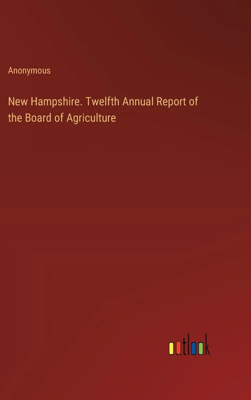New Hampshire. Twelfth Annual Report of the Board of Agriculture
