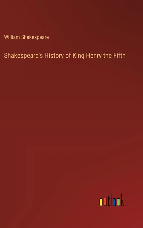 Shakespeare's History of King Henry the Fifth