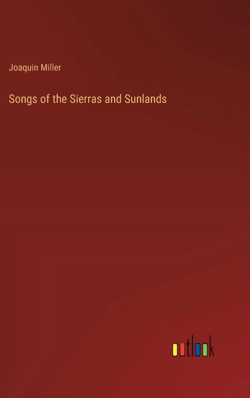 Songs of the Sierras and Sunlands