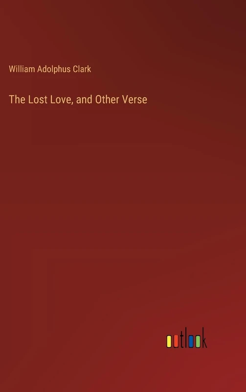 The Lost Love, and Other Verse