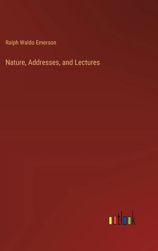 Nature, Addresses, and Lectures