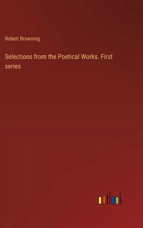 Selections from the Poetical Works. First series