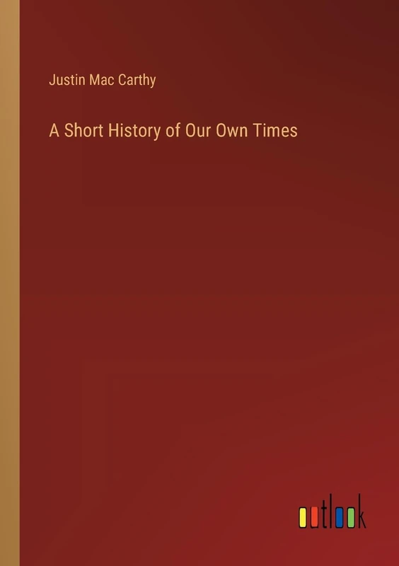 A Short History of Our Own Times