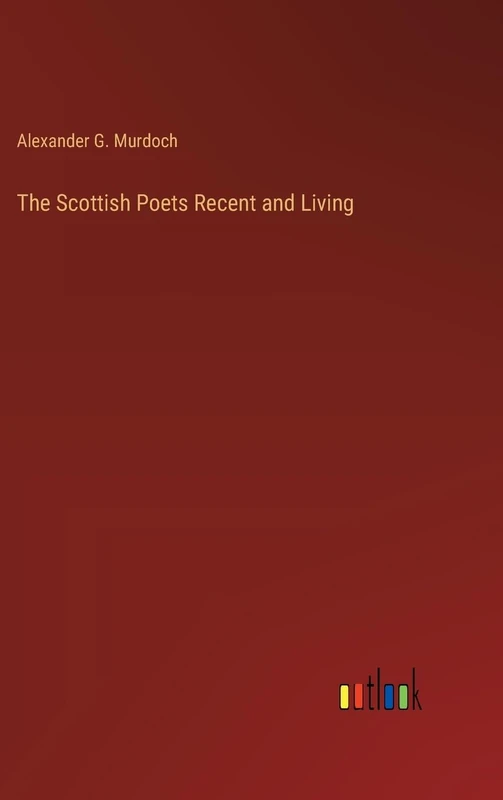 The Scottish Poets Recent and Living