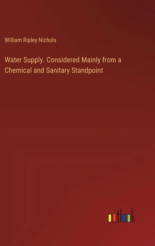 Water Supply. Considered Mainly from a Chemical and Sanitary Standpoint