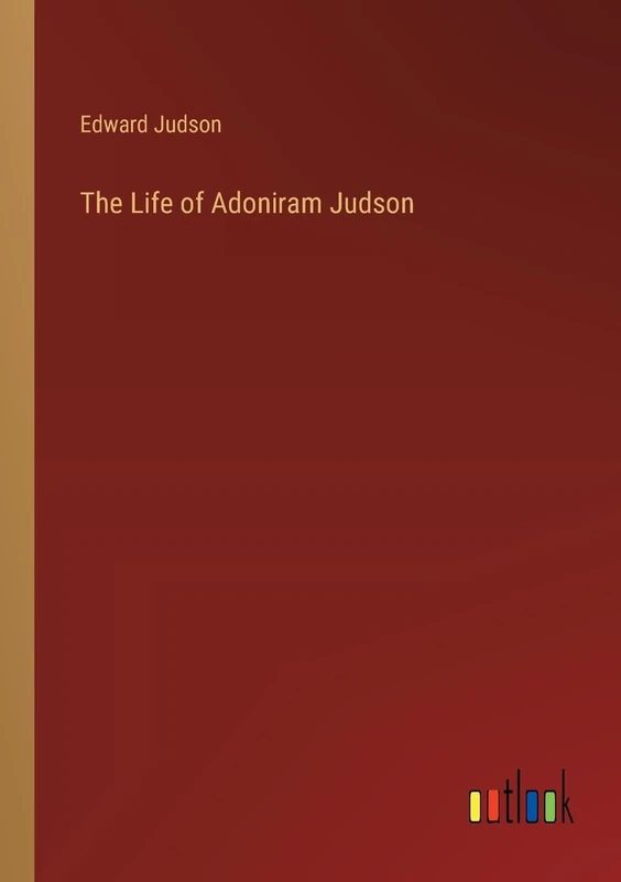 The Life of Adoniram Judson
