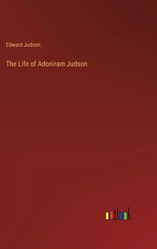 The Life of Adoniram Judson