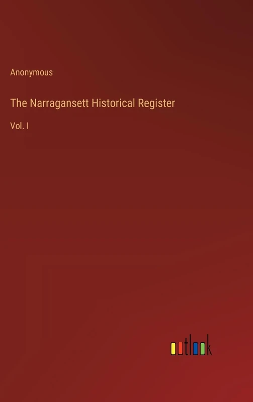 The Narragansett Historical Register: Vol. I