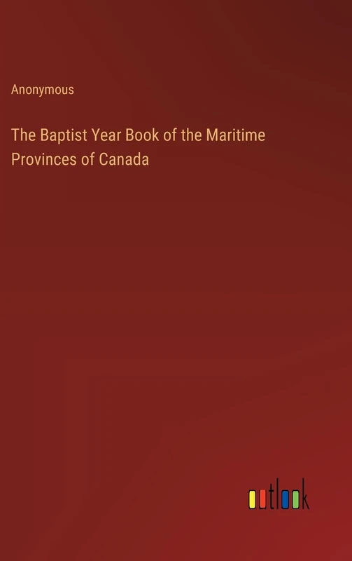 The Baptist Year Book of the Maritime Provinces of Canada
