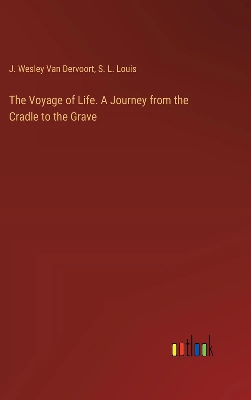 The Voyage of Life. A Journey from the Cradle to the Grave