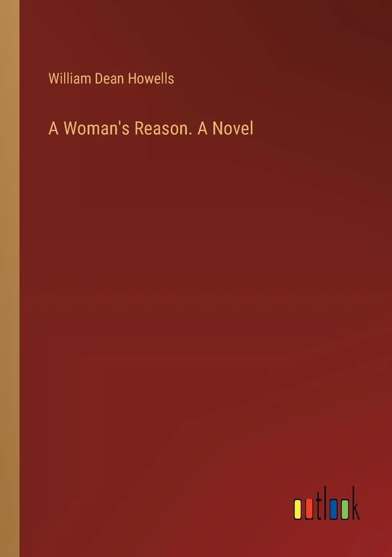 A Woman's Reason. A Novel