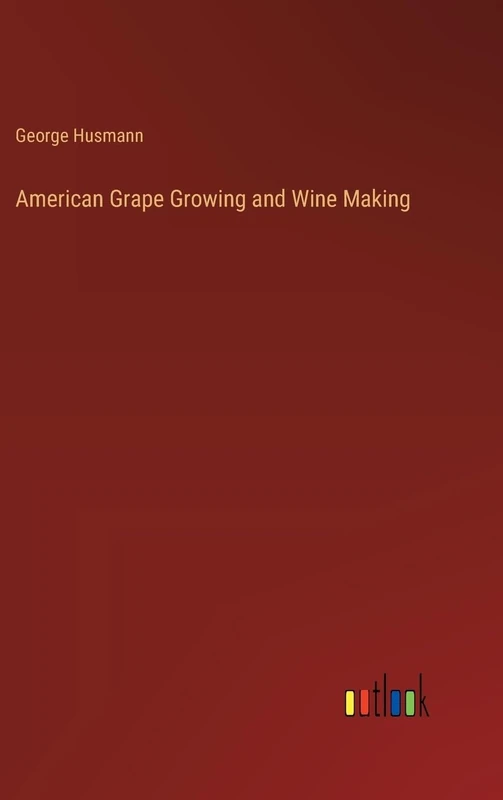 American Grape Growing and Wine Making