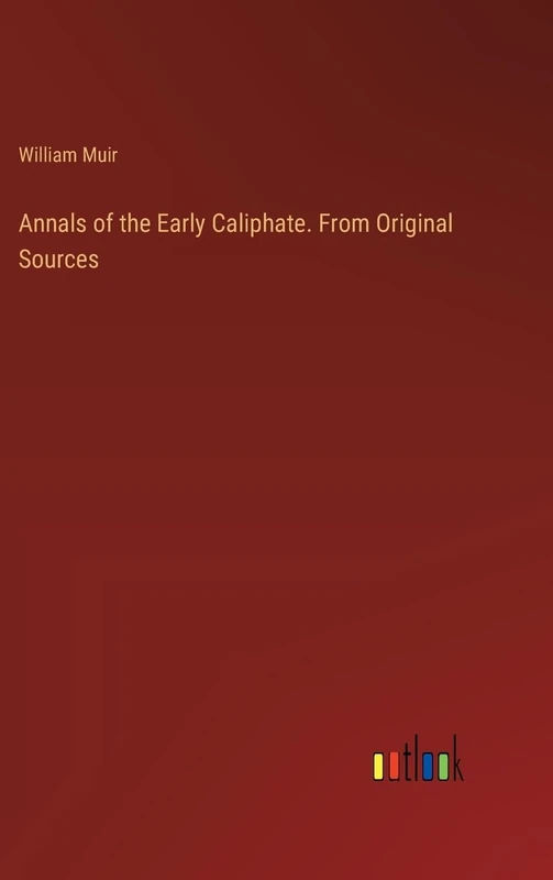 Annals of the Early Caliphate. From Original Sources - Image 1