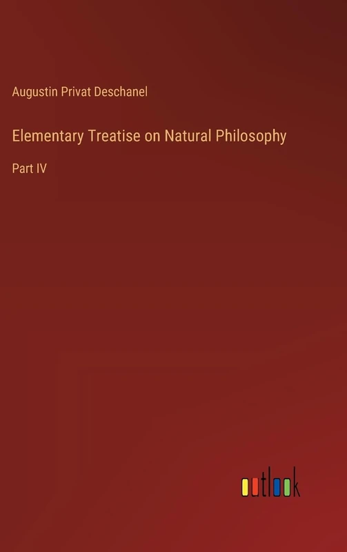 Elementary Treatise on Natural Philosophy: Part IV
