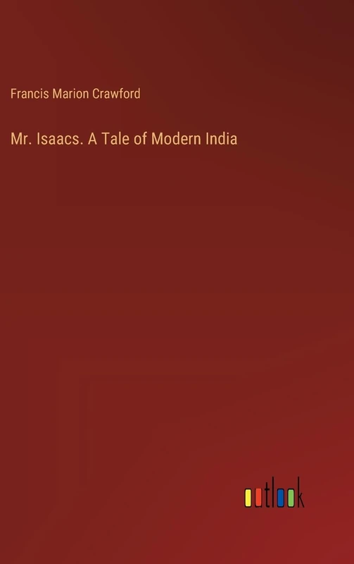 Mr. Isaacs. A Tale of Modern India