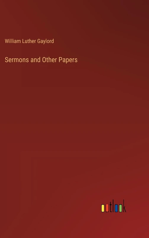 Sermons and Other Papers
