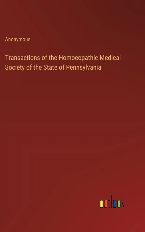 Transactions of the Homoeopathic Medical Society of the State of Pennsylvania