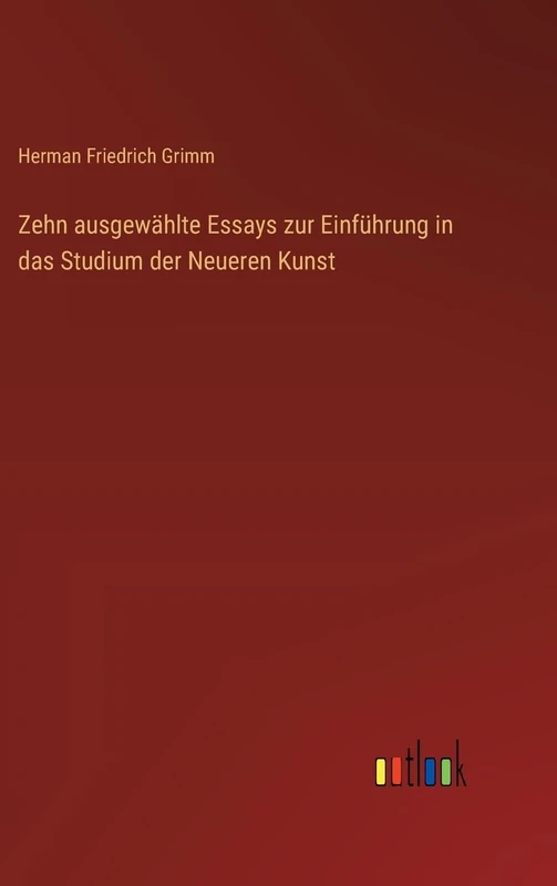 Zehn ausgewählte Essays zur Einführung in das Studium der Neueren Kunst - Image 1