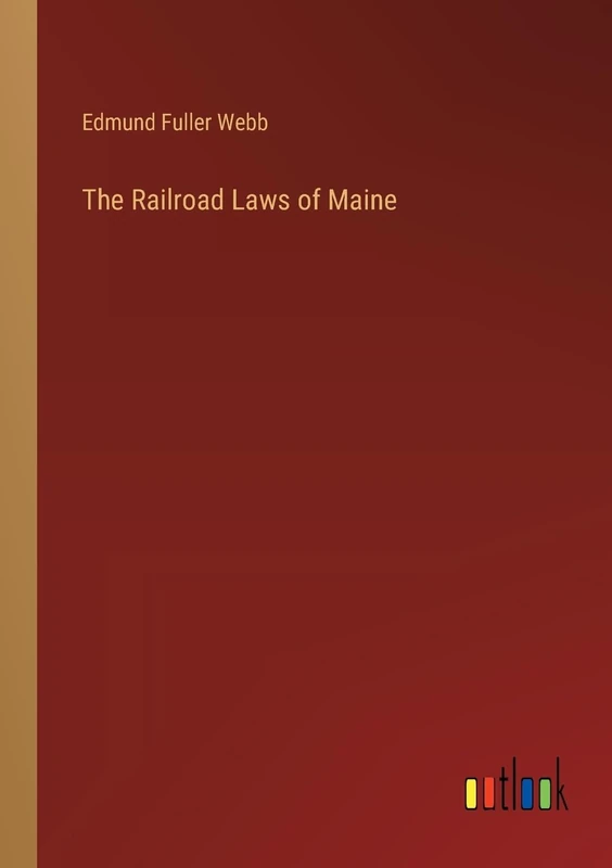 The Railroad Laws of Maine - Image 1