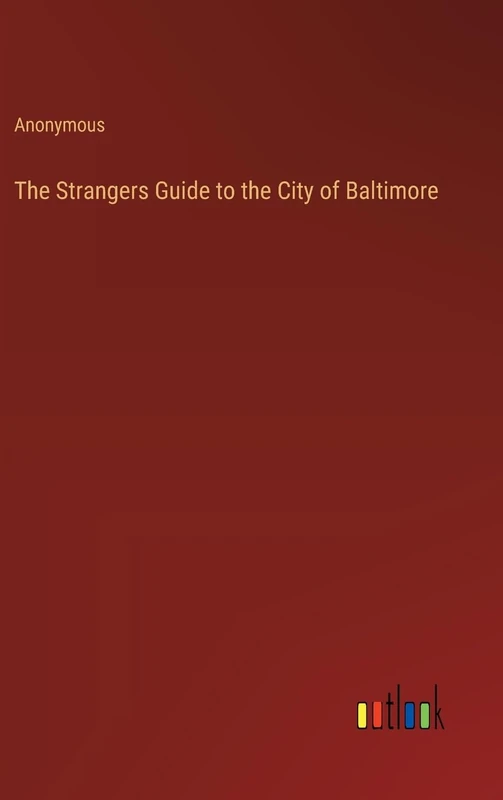 The Strangers Guide to the City of Baltimore