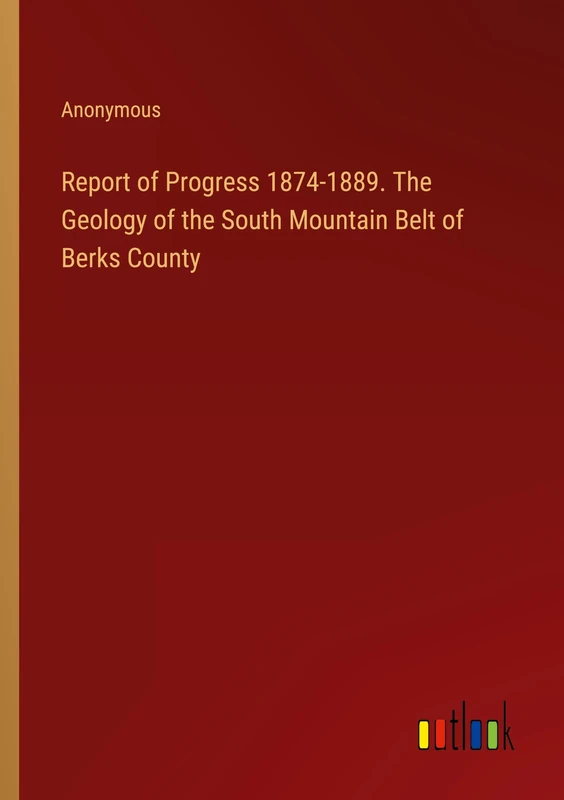Report of Progress 1874-1889. The Geology of the South Mountain Belt of Berks County - Image 1