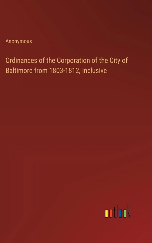 Ordinances of the Corporation of the City of Baltimore from 1803-1812, Inclusive - Image 1