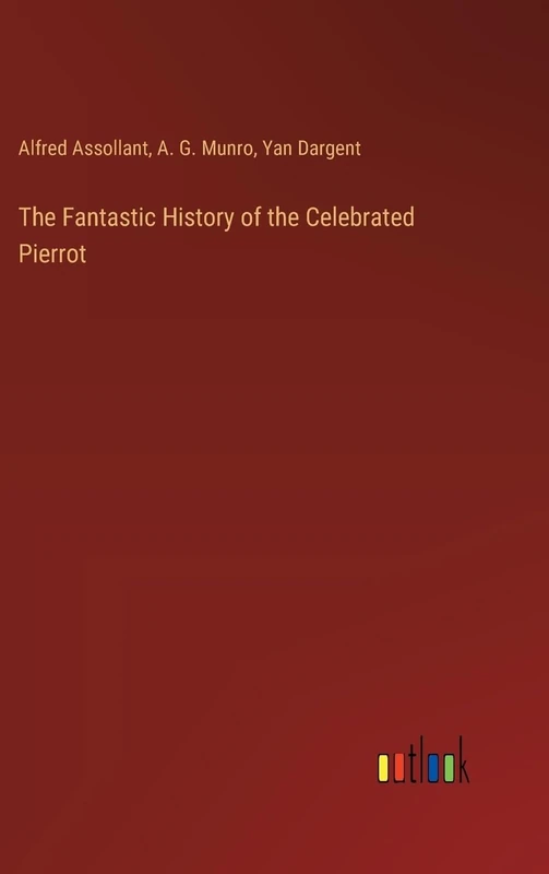 The Fantastic History of the Celebrated Pierrot