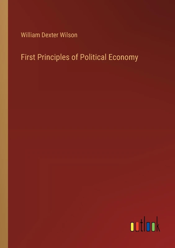 First Principles of Political Economy