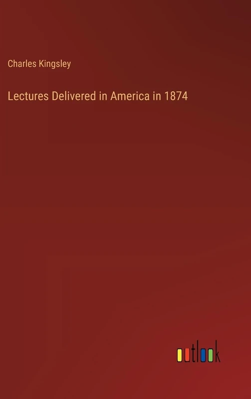 Lectures Delivered in America in 1874
