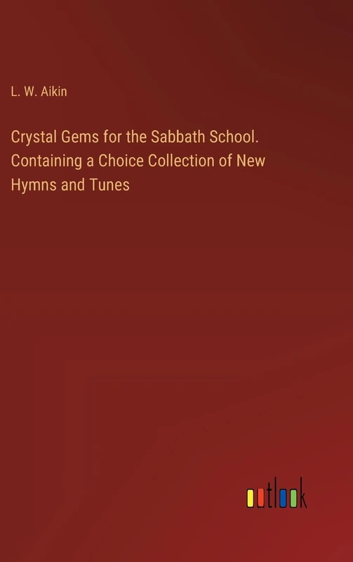 Crystal Gems for the Sabbath School. Containing a Choice Collection of New Hymns and Tunes - Image 1