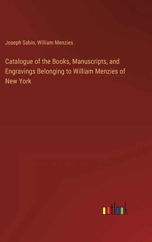 Catalogue of the Books, Manuscripts, and Engravings Belonging to William Menzies of New York - Image 1