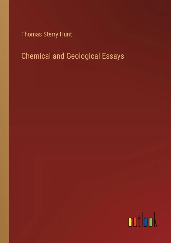 Chemical and Geological Essays