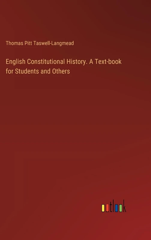 English Constitutional History. A Text-book for Students and Others