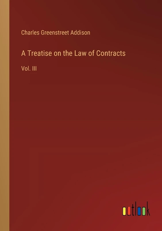 A Treatise on the Law of Contracts: Vol. III