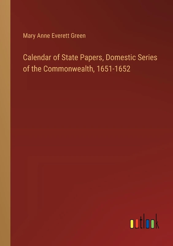 Calendar of State Papers, Domestic Series of the Commonwealth, 1651-1652