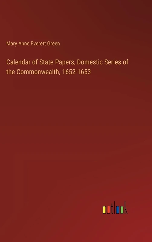 Calendar of State Papers, Domestic Series of the Commonwealth, 1652-1653