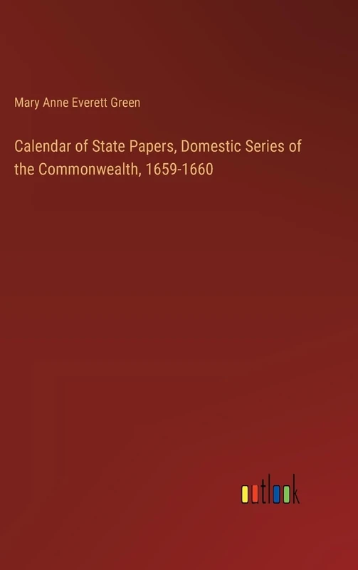 Calendar of State Papers, Domestic Series of the Commonwealth, 1659-1660