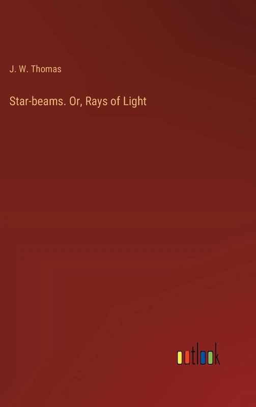 Star-beams. Or, Rays of Light