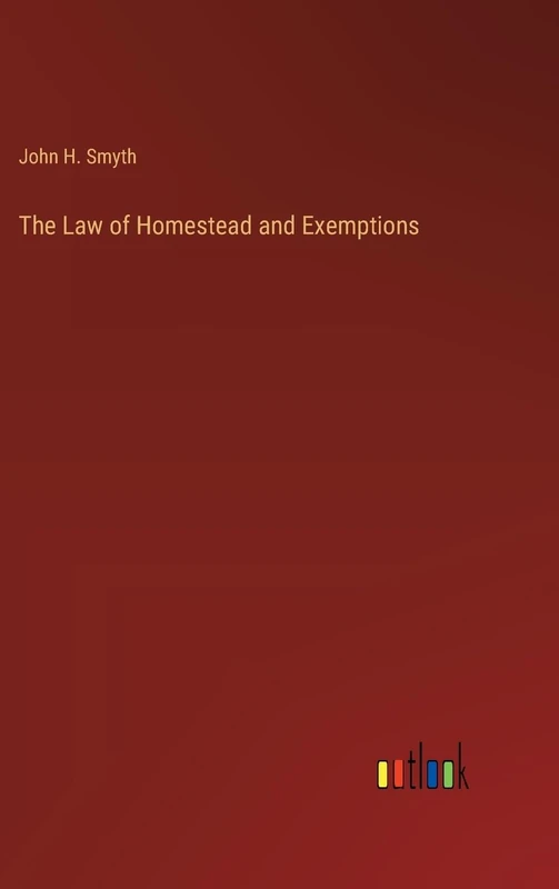 The Law of Homestead and Exemptions