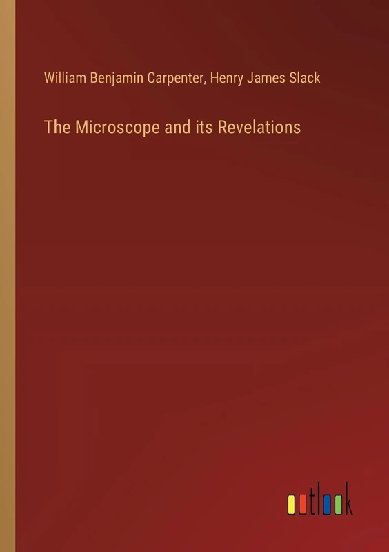 The Microscope and its Revelations