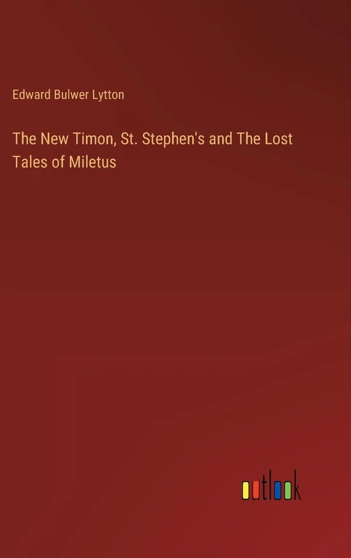 The New Timon, St. Stephen's and The Lost Tales of Miletus